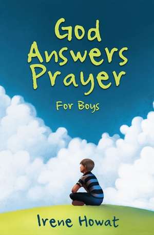 God Answers Prayer for Boys de Irene Howat