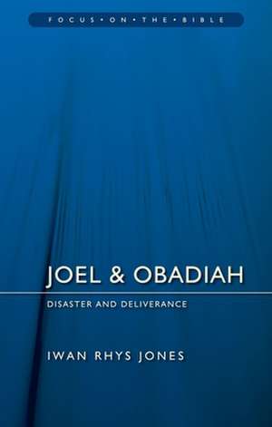 Joel & Obadiah: Disaster and Deliverance de IWAN JONES