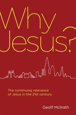 Why Jesus? de Geoff McIlrath