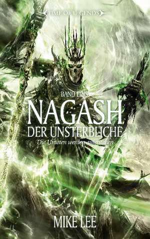 Time of Legends - Nagash der Unsterbliche 01 de Mike Lee