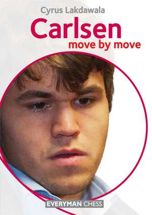 Carlsen: Move by Move de Cyrus Lakdawala