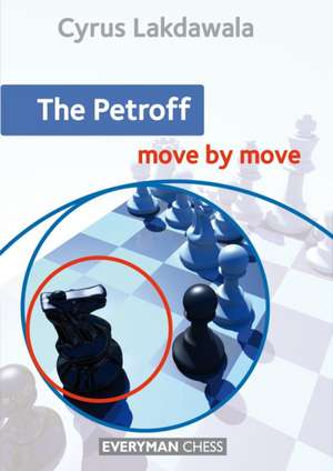 The Petroff: Move by Move de Cyrus Lakdawala