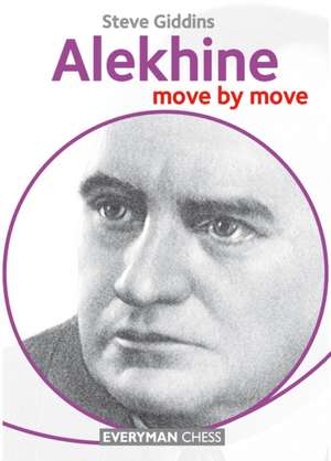 Alekhine: Move by Move de Steve Giddins