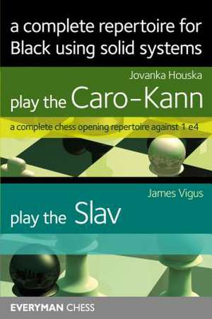 A Complete Repertoire for black using solid systems de Jovanka Houska