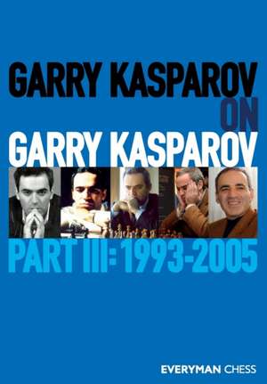 Garry Kasparov on Garry Kasparov, Part 3 de Garry Kasparov