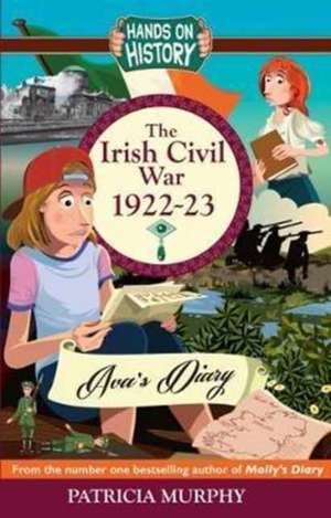 Irish Civil War 1922-23: AVA's Diary de Patricia Murphy