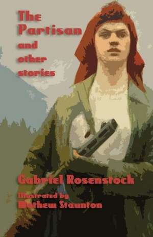 The Partisan and Other Stories de Gabriel Rosenstock