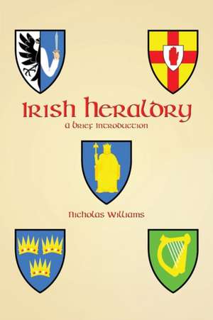 Irish Heraldry de Nicholas Williams