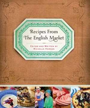 Recipes from the English Market de Michelle Horgan