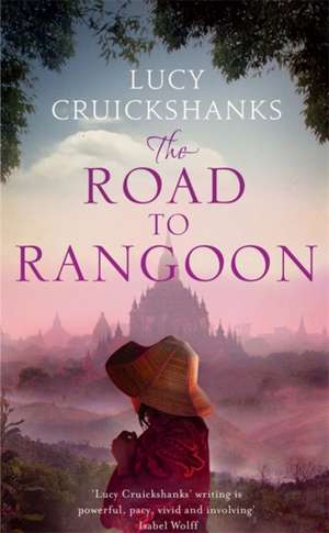 The Road to Rangoon: Among the Lands and History of Courland de Lucy Cruickshanks