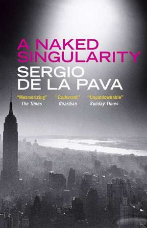 A Naked Singularity de Sergio De La Pava