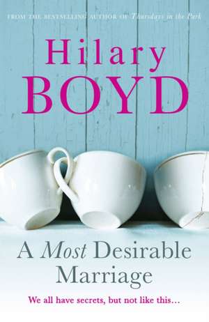 A Most Desirable Marriage de Hilary Boyd