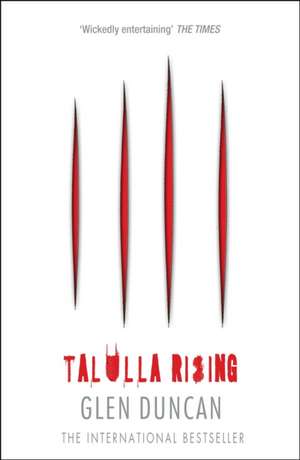 Talulla Rising (The Last Werewolf 2) de Glen Duncan