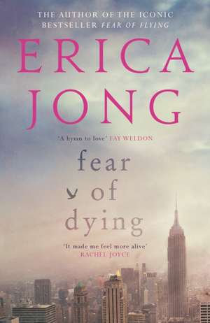 Fear of Dying de Erica Jong