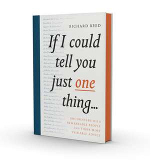 If I Could Tell You Just One Thing... de Richard Reed