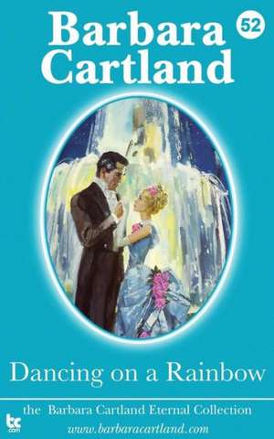 52 Dancing on a Rainbow de Barbara Cartland