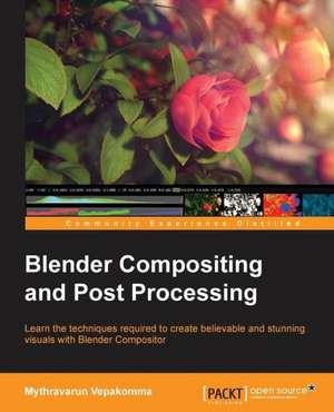 Blender Compositing and Post Processing de Mythravarun Vepakomma