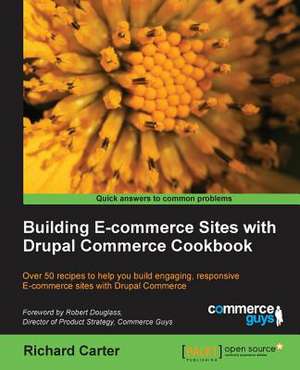 Building Ecommerce Sites with Drupal Commerce Cookbook de Richard Carter