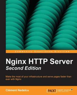 Nginx HTTP Server Second Edition de Clement Nedelcu