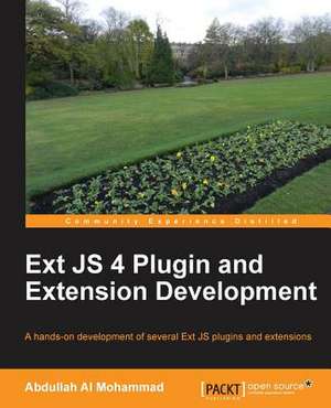 Ext Js 4 Plugin and Extension Development de Abdullah Al Mohammad