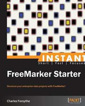 Instant FreeMarker Starter de Charles Forsythe