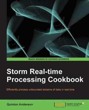 Storm Real-Time Processing Cookbook de Quinton Anderson