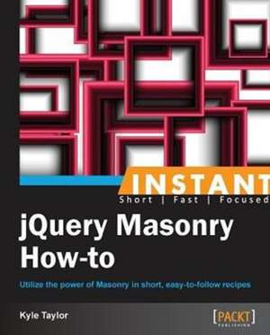 Instant jQuery Masonry How-to de Kyle David Taylor