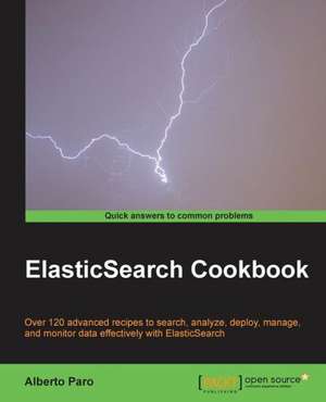 Elasticsearch Cookbook: The JavaScript 3D Library for Webgl de Alberto Paro