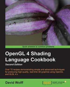 OpenGL 4 Shading Language Cookbook, Second Edition de David Wolff