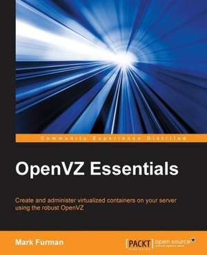 Openvz Essentials: Creative Coding Hotshot de Mark Furman