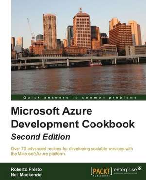 Microsoft Windows Azure Development Cookbook de Roberto Freato