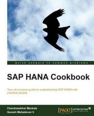 SAP Hana Cookbook: A Comprehensive Primer de Chandrasekhar Mankala