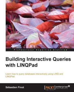 Building Interactive Queries with Linqpad de Sebastien Finot