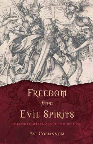 Freedom from Evil Spirits de Pat Collins