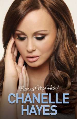 Chanelle Hayes: Baring My Heart de Veronica Clark