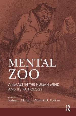 Mental Zoo: Animals in the Human Mind and its Pathology de Salman Akhtar