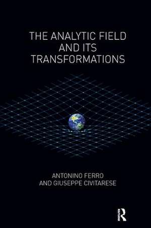 The Analytic Field and its Transformations de Giuseppe Civitarese