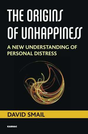 The Origins of Unhappiness: A New Understanding of Personal Distress de David Smail