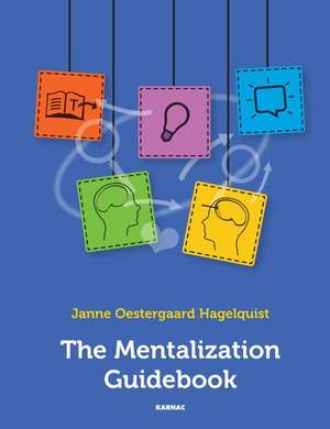 The Mentalization Guidebook de Janne Oestergaard Hagelquist