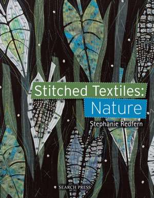 Stitched Textiles: Nature de Stephanie Redfern