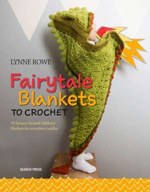 Fairytale Blankets to Crochet de Lynne Rowe