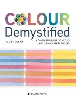 Colour Demystified de Julie Collins