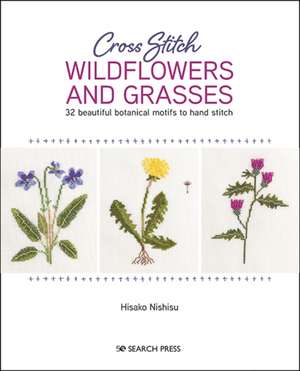 Cross Stitch Wildflowers and Grasses de Hisako Nishisu