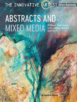 The Innovative Artist: Abstracts and Mixed Media de Helen Kaminsky