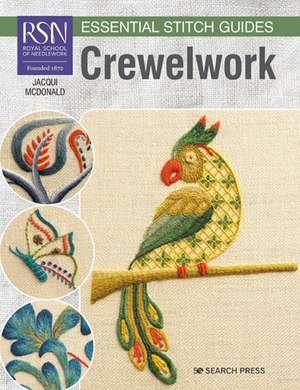 Rsn Essential Stitch Guides: Crewelwork - Large Format Edition de Jacqui McDonald