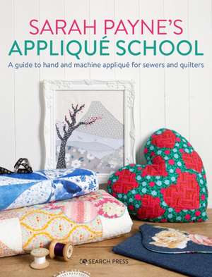 Sarah Payne's Applique School de Sarah Payne