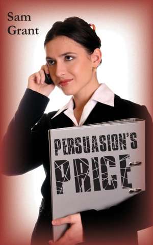 Persuasion's Price de Sam Grant