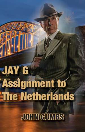 Jay G - Assignment to The Netherlands de John Gumbs