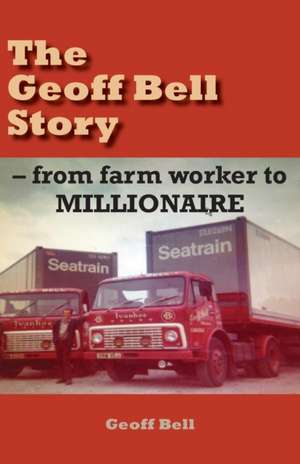 The Geoff Bell Story de Geoff Bell