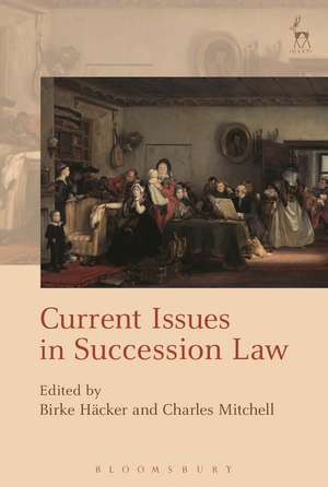 Current Issues in Succession Law de Birke Häcker